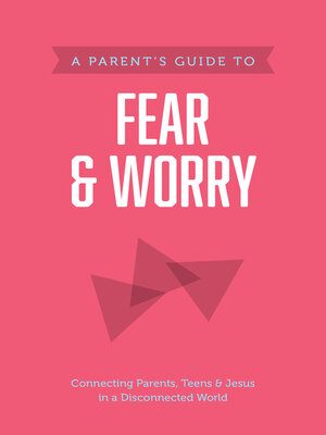 cover image of A Parent's Guide to Fear and Worry